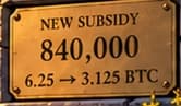 The fourth milestone. 840,000 identifies the fourth halving block. NEW SUBSIDY makes clear that the reduced flow represents newly issued bitcoin.